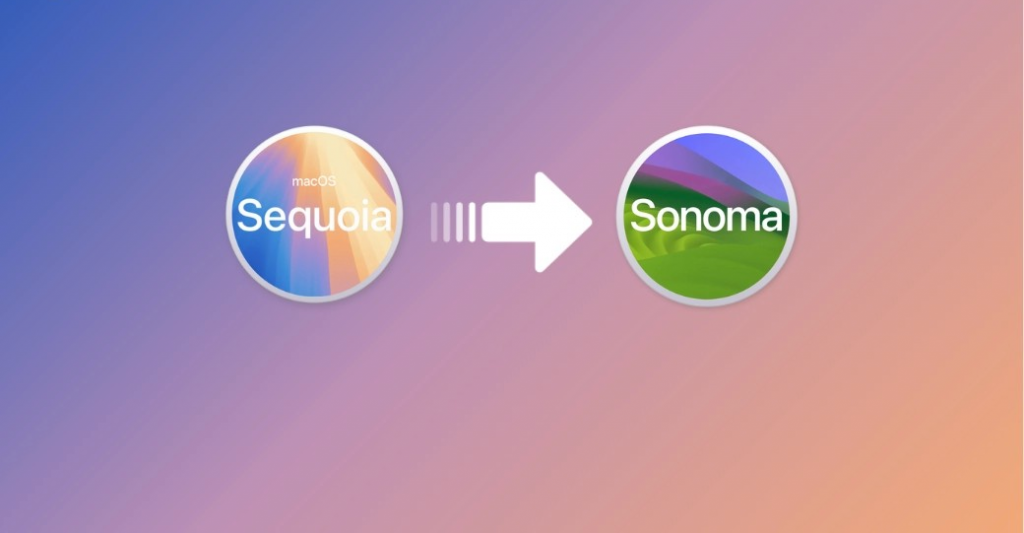 3 招成功将 macOS Sequoia 降级为 Sonoma 或更旧版本
