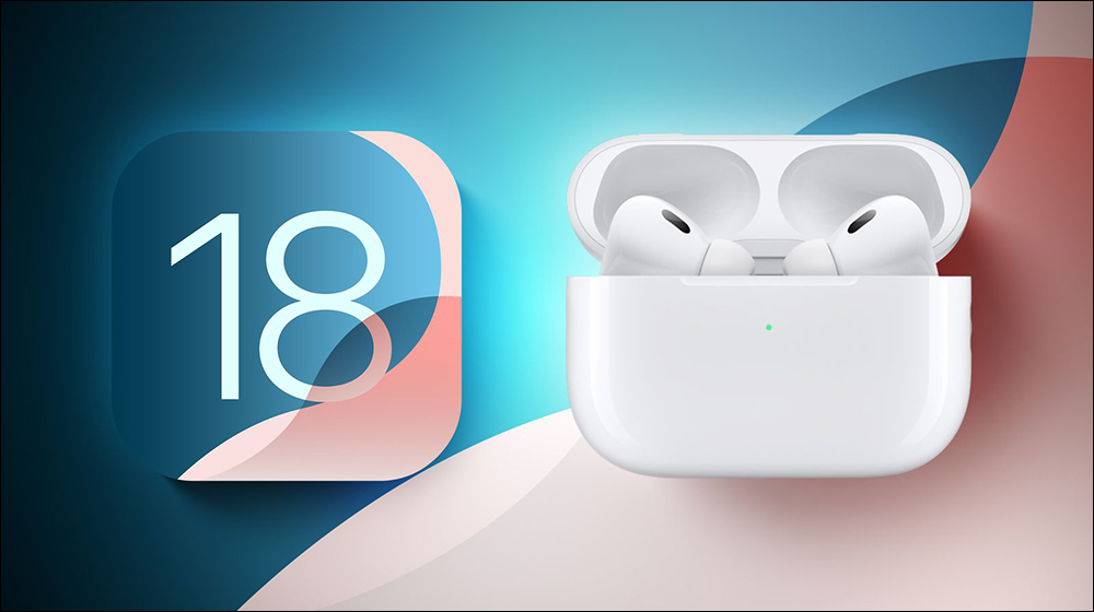 iOS 18 将为 AirPods Pro 解锁 6 项实用新功能